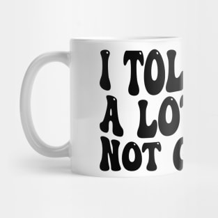 i tolerate a lot just not gluten Mug